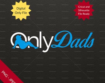 OnlyDads Funny Parody Logo SVG PNG (Digital Cut File)