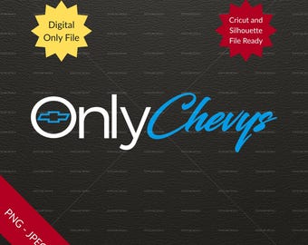 Funny OnlyChevy Decal File: SVG PNG (Digital Cut File)