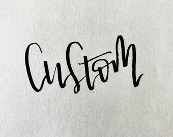 Customizable Calligraphy Piece - Calligraphy, Lettering, Print, Wall Art, Home Decor, Handwritten