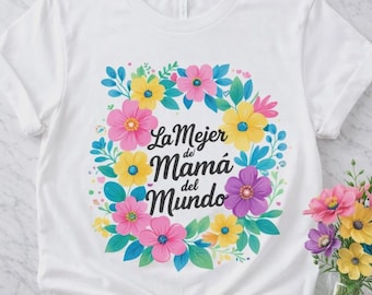 T-shirt La Mejor Mamá del Mundo / Regalo floreale spagnolo per la festa della mamma PNG