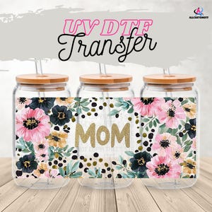 Floral MOM 16 oz Glass Can Wrap | UV DTF Cup Wrap with Optional Lid | Watercolor Flowers Gift for Mom | Mother’s Day Aesthetic Drinkware