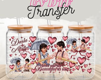 UV DTF Transfer Valentine wrap, Vibrant you are so beautiful design Uv dtf Transfers, High Quality Uv Dtf film 16 oz glass wrap, uv dtf wrap