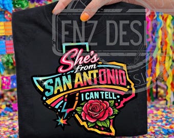 She’s from San Antonio I can tell spurs 100% cotton shortsleeve t shirt , she’s from Texas I can tell tee