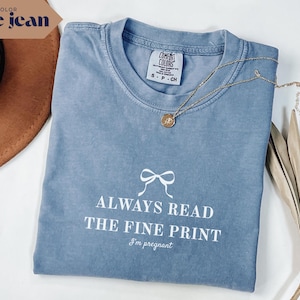 Comfort Colors® Always Read The Fine Print Shirt Coquette Pregnancy T-Shirt Pregnancy Announcement to Husband Shirt Pregnancy Reveal Tee