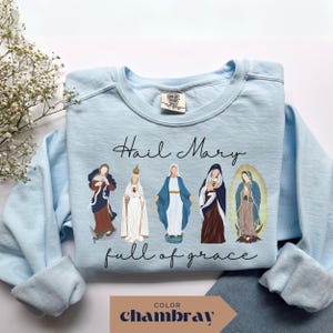 Blessed Virgin Mary Shirts Hail Mary Full Of Grace Sweatshirt Catholic Gift For Women Female Saint Shirt Bible Verse Shirt Virgin Mary Tee