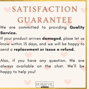 May include: A cream-colored graphic with a gold border and pink hearts. The text reads "SATISFACTION GUARANTEE" and details a commitment to quality service, replacements, and refunds for damaged products within 15 days. The shop name is "HOLLSTYLE URBAN SHOP."