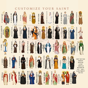 May include: A digital chart titled CUSTOMIZE YOUR SAINT featuring a grid of illustrated female saints in various traditional garments, each with a golden halo. The text includes names for each figure and a prompt to message for custom requests.