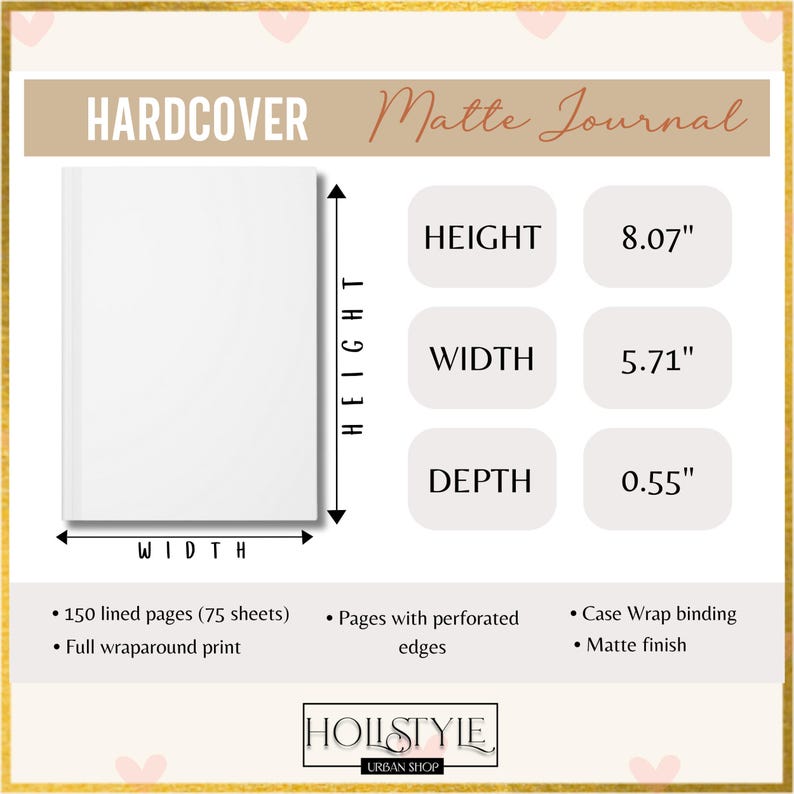 May include: A white hardcover matte journal with dimensions of 8.07" height, 5.71" width, and 0.55" depth. Features include 150 lined pages, a full wraparound print, perforated edges, and a case wrap binding. The journal has a matte finish.