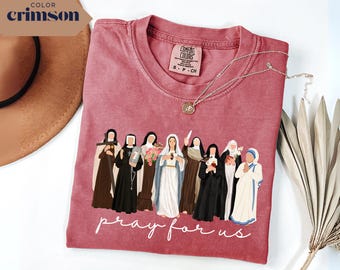 Comfort Colors Catholic Saint Shirt: Pray for us Girls Saints Catholic Gift Tee