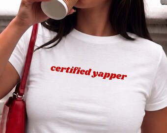 Zertifiziertes Yapper Baby-T-Shirt, lustiges sarkastisches Frauen-Shirt, niedliches Y2K ästhetisches Crop Top, Klatsch-Girlie-Top, grafisches Viral Tee