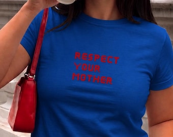 Respect Your Mother Baby Tee, Minimalist Crop Top, Vintage Text Graphic T-Shirt, Soft Slogan Aesthetic Shirt, Cute 90s Tee