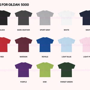 May include: A color chart displaying Gildan 5000 t-shirts in various colors. The chart includes black, dark heather, sport gray, white, navy, red, maroon, royale, light blue, light pink, purple, kiwi, and forset green.