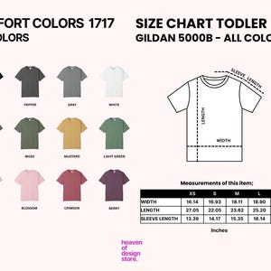 May include: A product image displays a Comfort Colors 1717 t-shirt color chart and a Gildan 5000B toddler size chart. Colors include black, gray, white, espresso, moss, mustard, light green, orchid, blossom, crimson, and berry. Measurements are in inches.
