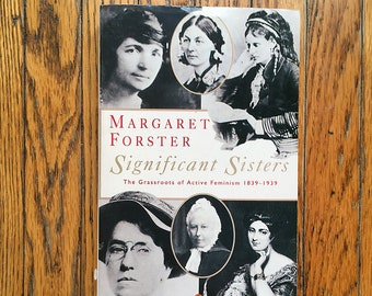 Vintage Book Significant Sisters by Margaret Forster Grassroots of Active Feminism Womens Studies History Biography Emma Goldman Etc