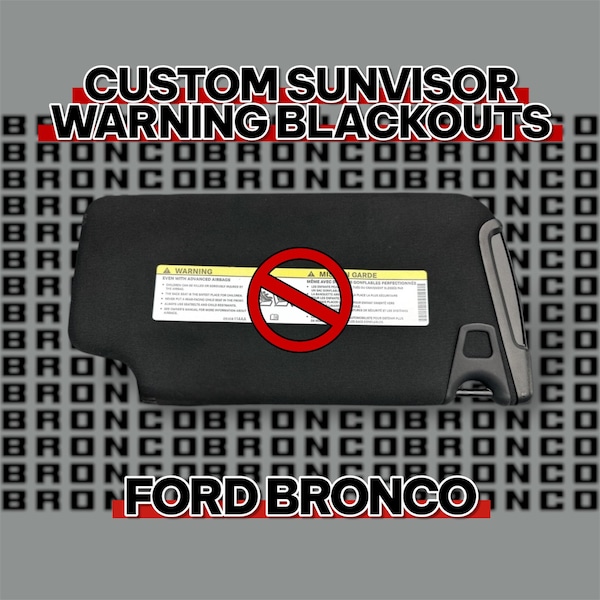 Custom Ford Bronco SunVisor Warning Label Blackouts | (set of 3)