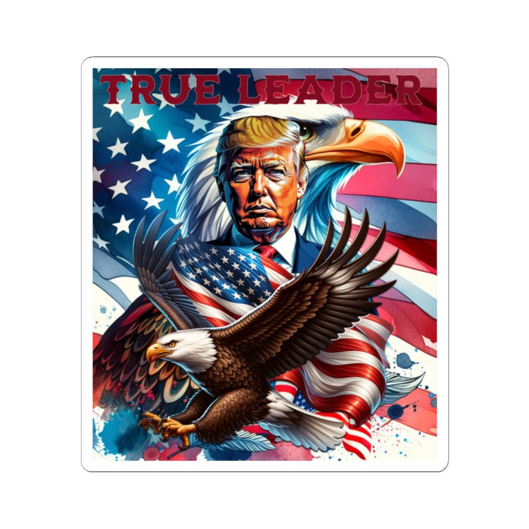 True Leader Sticker Donald Trump Stickers True Leader, Kiss-cut Stickers - Patriotic Vinyl ...