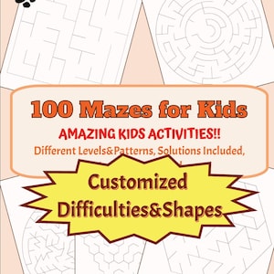 Könnte beinhalten: Eine Sammlung von gedruckten Labyrinthen für Kinder. Der Titel "100 Mazes for Kids" ist in orangefarbener Schrift dargestellt. Das Bild zeigt verschiedene Labyrinth-Designs, mit dem Text "Customized Difficulties & Shapes" in einem gelben Stern.