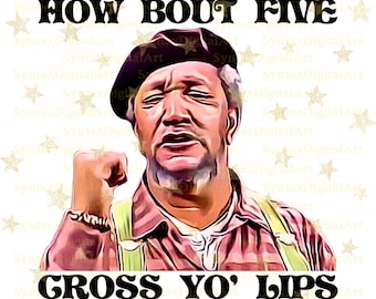 Fred Sanford Png, ¿Qué tal Five Cross Yo Lips?, Sanford and Son Png, Televisión clásica Png, Buenos tiempos Png, Sublimación Png, Descarga digital