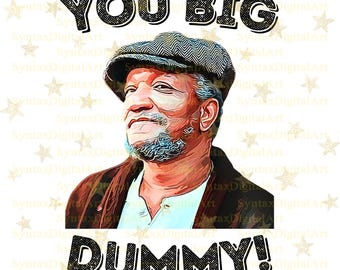 Fred Sanford Png, Eres un gran tonto Png, Sanford y su hijo Png, TV clásica Png, Tía Esther Svg, Buenos tiempos Png, Sublimación Png, Descarga digital