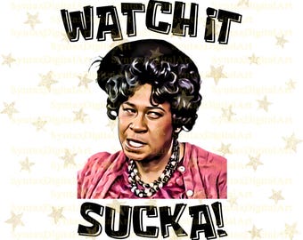 Watch It Sucka Png, Tía Esther Png, Sanford and Son Png, Classic TV Png, Fred Sanford Png, Buenos Tiempos Png, Sublimación Png, Descarga Digital