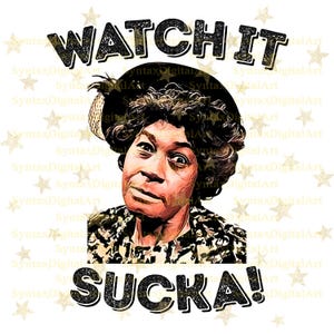 Aunt Esther Png, Watch It Sucka Png, Sanford and Son Png, Classic TV Png, Fred Sanford Png, Good Times Png, Sublimation Png,Digital Download