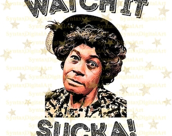 Tía Esther Png, Watch It Sucka Png, Sanford and Son Png, Classic TV Png, Fred Sanford Png, Buenos Tiempos Png, Sublimación Png, Descarga Digital