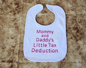Tax saying baby bib. Gift for baby. Baby shower gift. Accountant. Embroidery. Accounting. Mommy. Daddy. Little Tax Deduction. Embroidered.