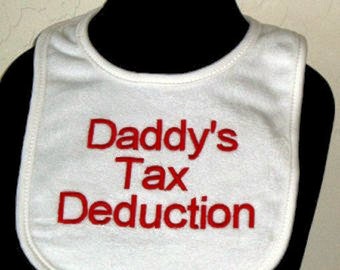 Daddy's tax deduction embroidered baby bib. Gifts for baby. Baby shower gift. Bibs for accountants. Bookkeeper bibs. Unisex bib. KBD197