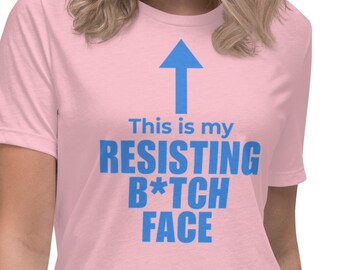 Resisting Bitch Face Women T Shirt funny resistance women tee feminist protest tee anti Trump shirt for women resistance fashion