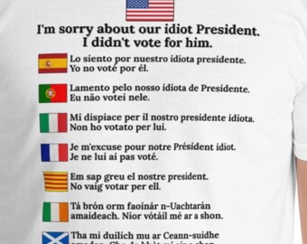 I Didnt Vote For Him Multilingual T Shirt American Apology Travel Tee Political Humor World Traveler Apparel 8 European Languages