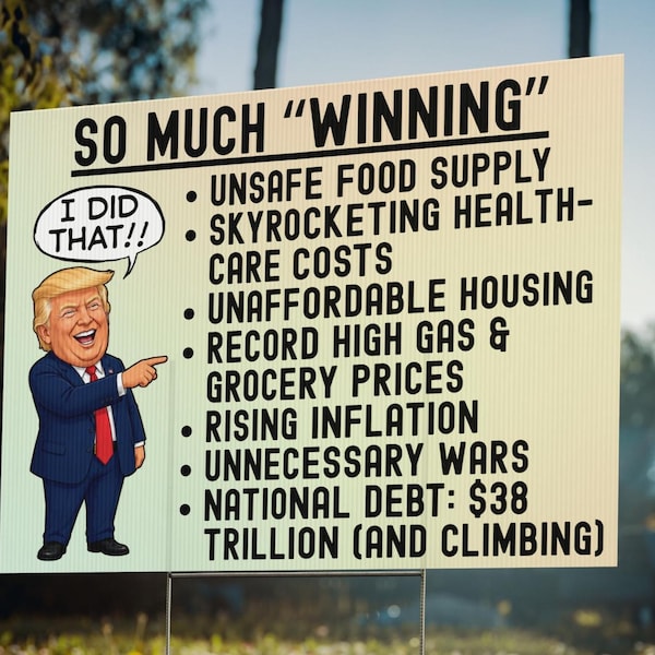Trump I Did That Yard Sign 14x18 GOP So Much Winning Protest Sign Rising Prices Gas Groceries Healthcare