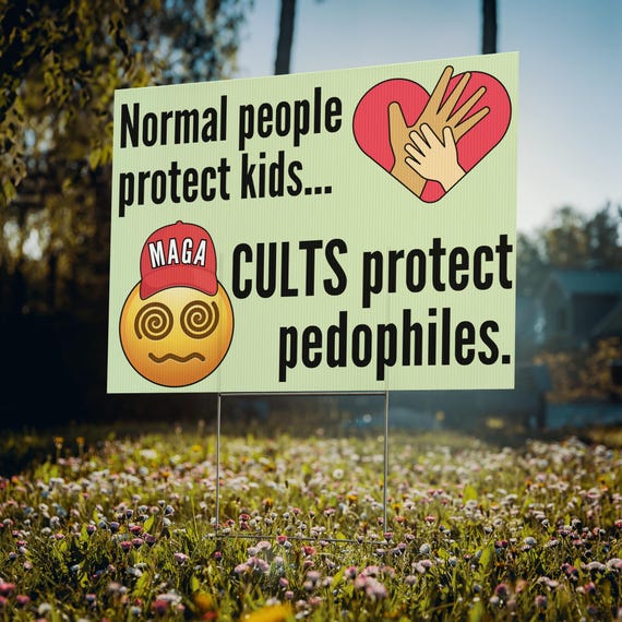 Anti Pedophile Protest Sign Epstein List Pedo Files Yard Sign Protect Kids  Children Anti MAGA GOP Cult - Etsy