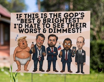 Funny GOP Best Brightest Yard Sign 24x18 Anti Trump Protest Sign Hegseth Vance Patel Miller