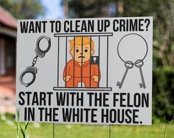 Trump felon in the White House protest sign resist MAGA sign political accountability sign funny political  anti ICE protest sign bold