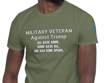 Military Veteran Against Trump t Shirt Donald Trump bone spurs t shirt anti trump shirt for protest march tshirt Army Navy Air Force Marines
