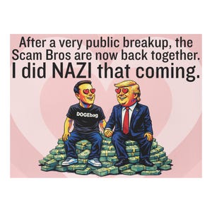 Puede incluir: Ilustración de dibujos animados de dos figuras con ojos en forma de corazón, sentadas sobre montones de dinero. Uno lleva una camiseta negra con el texto "DOGEbag". El texto de arriba dice "Después de una ruptura muy pública, los Scam Bros están de vuelta juntos."