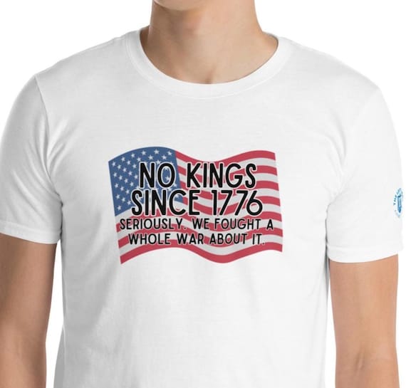 No kings t shirt funny 4h of July t shirt anti Trump tee funny protest tee Independence Day apparel