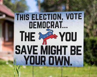 Funny Vote Democrat Yard Sign Ass You Save Might Be Your Own Protest Sign Anti GOP Satire Roadside  Rally 2026 Midterm Election Humor 24x18