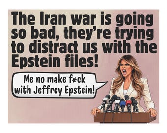 Funny Printable Anti Iran War Sign Melania Lies Epstein Distraction Protest Poster Instant Download
