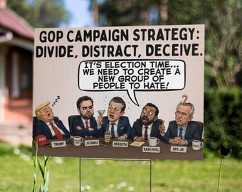 Funny GOP Campaign Strategy Divide Distract Deceive Political Cartoon Yard Sign 24x18 Trump Vance Hegseth Patel RFK Distract Divide Deceive