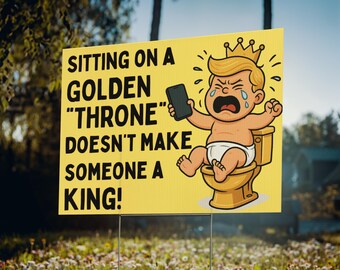No kings Yard sign golden throne protest sign anti Trump gold toilet sign funny protest sign political satire sign liberal protest No Kings
