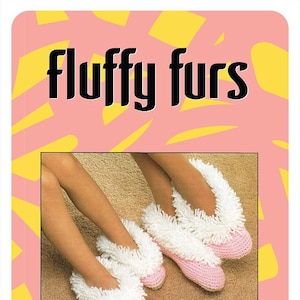 May include: A vintage crochet pattern for fluffy pink and white slippers. The pattern is called "Fluffy Furs" and is from Vintage Treasure Annie.