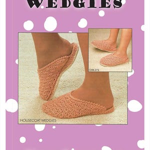 May include: Crochet pattern for housecoat wedges slippers. The pattern includes instructions for both adult and child sizes. The pattern is from Vintage Treasure Annie.