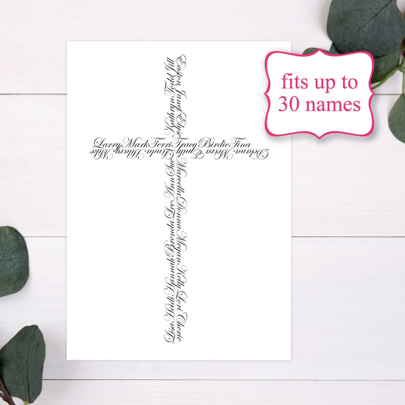 May include: A white print featuring a cross shape composed of names in elegant script. The text "fits up to 30 names" is in a pink frame. The names are arranged to form the cross.