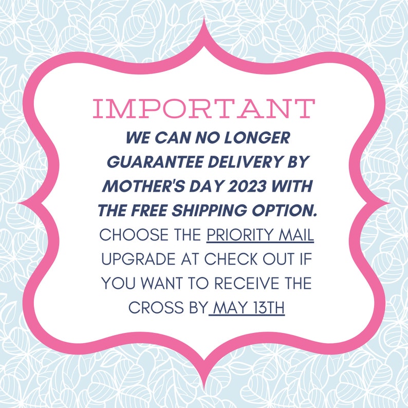 May include: A pink and white decorative frame with the text "IMPORTANT" and other text regarding delivery by Mother's Day 2023. The background is a light blue floral pattern.