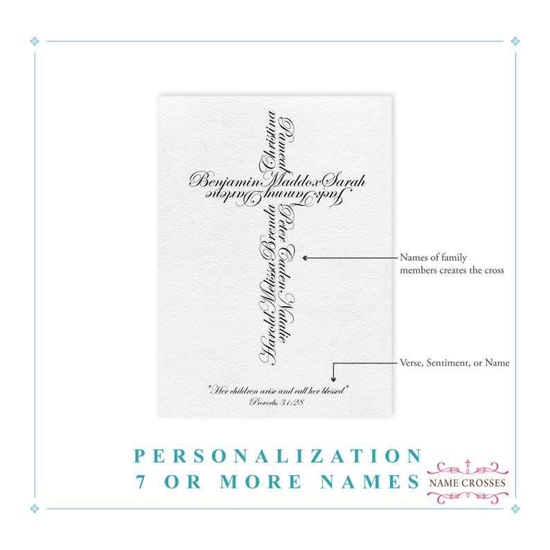 May include: A white cross design with names forming the shape, featuring names like Benjamin, Maddox, and Sarah. The text "Her children arise and call her blessed" is included. The design is for personalization with 7 or more names.