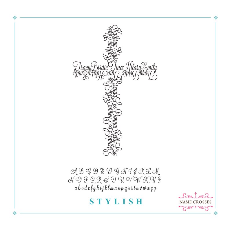 May include: A white background with a cross made of names in a script font. The word "STYLISH" is in teal, and the text "NAME CROSSES" is in the bottom right corner. A full alphabet is also included.