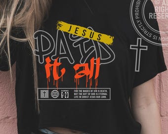 Jesus Paid It All Christian Shirt Design SVG PNG (Digital Download)