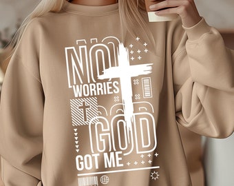 No Worries God Got Me SVG, Christian Faith Design (Digital Download)