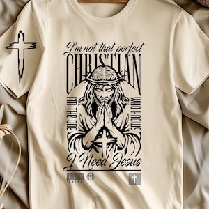 I&#39;m Not That Perfect Christian I&#39;m The One Who Knows I Need Jesus svg png, Religious svg, Jesus svg, Prayer svg, digital download